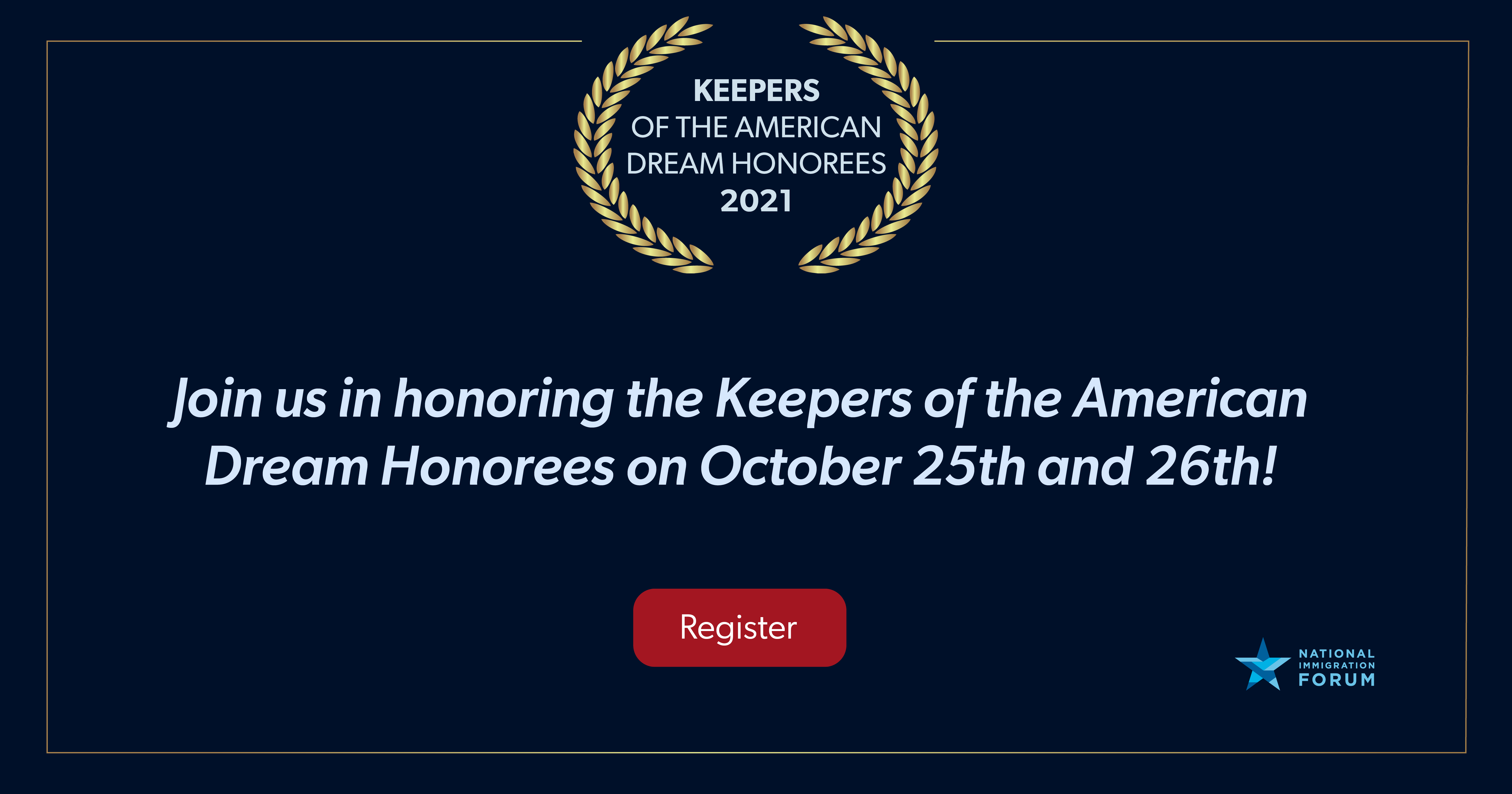 Join us in honoring our Keepers of the American Dream Awardees